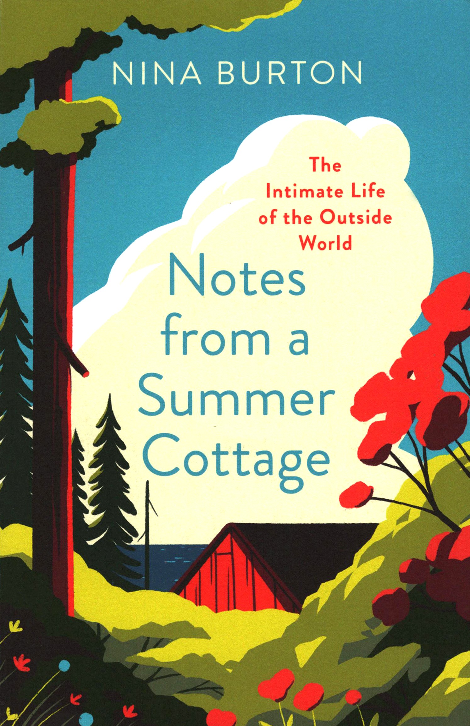 

Notes from a Summer Cottage The Intimate Life of the Outside World