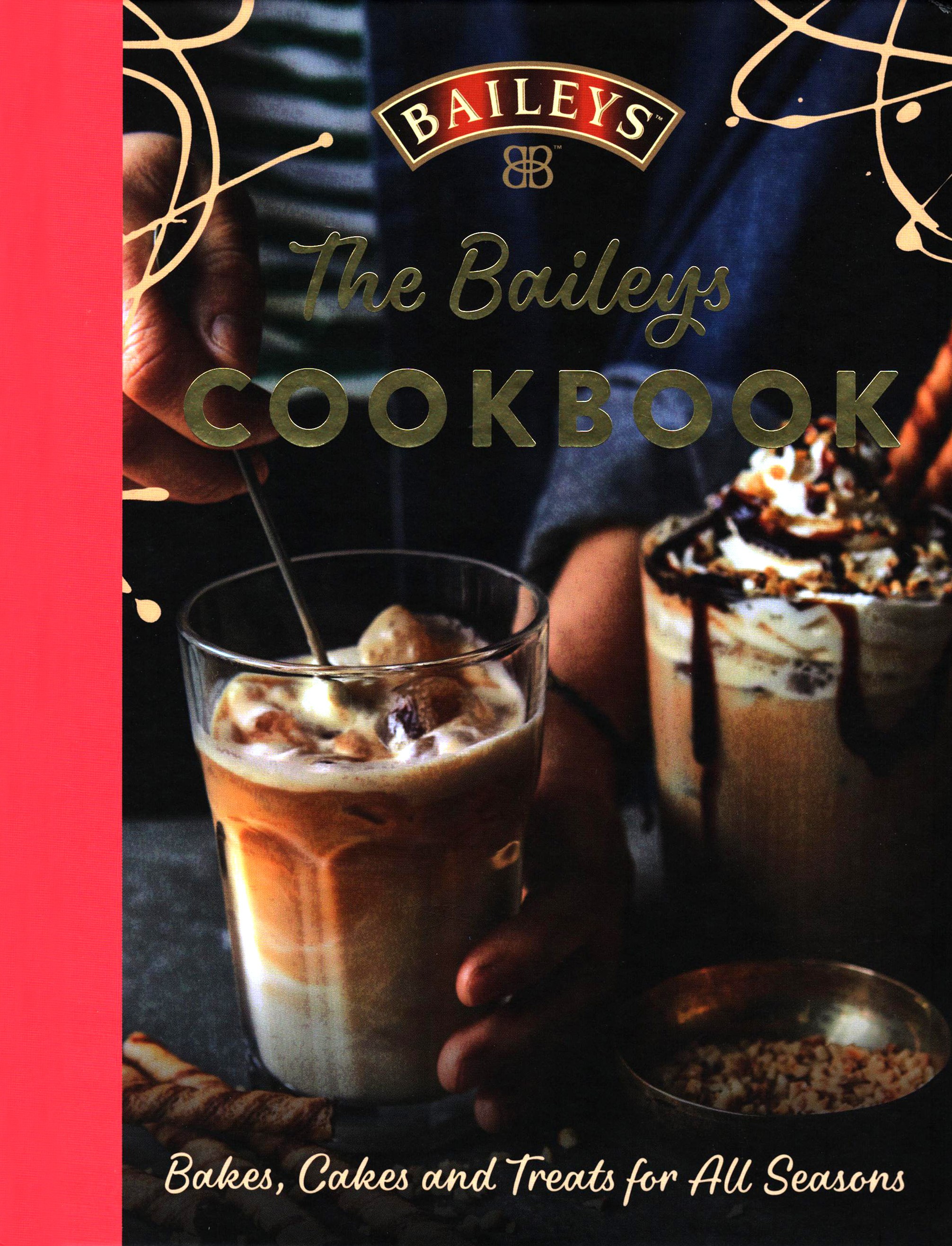 

The Baileys Cookbook Bakes, Cakes and Treats for All Seasons