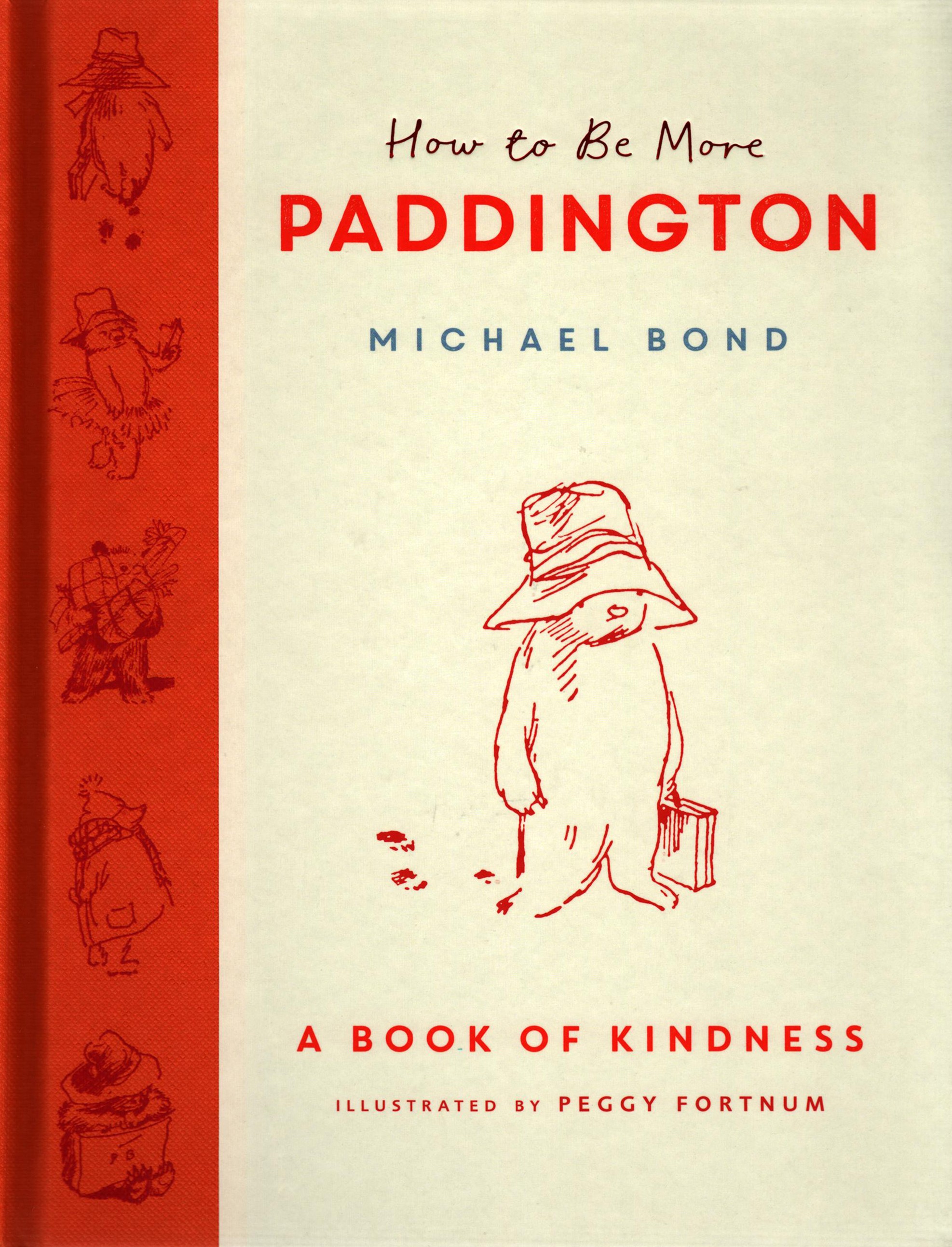 

How to Be More Paddington A Book of Kindness
