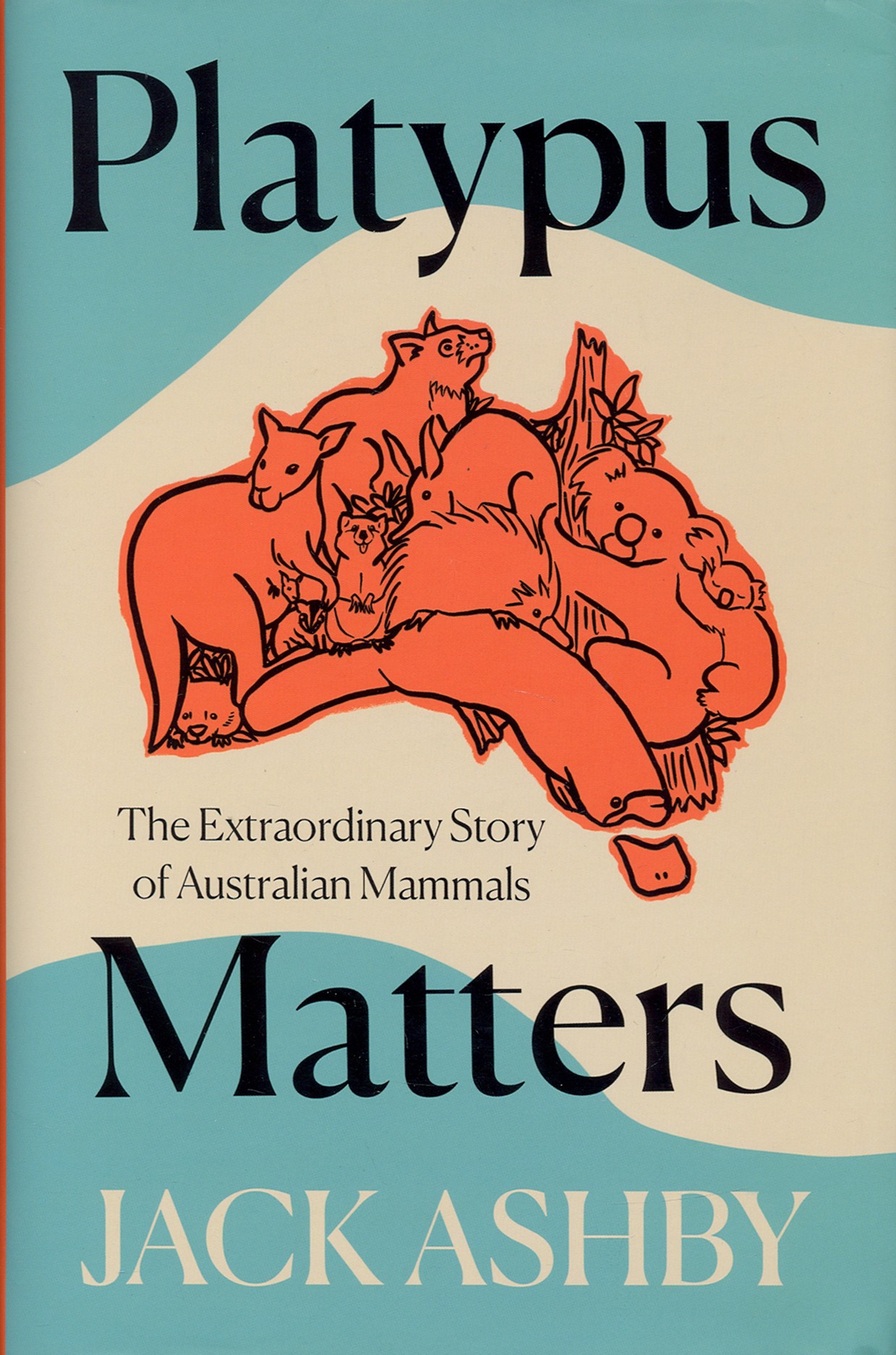 

Platypus Matters The Extraordinary Story of Australian Mammals