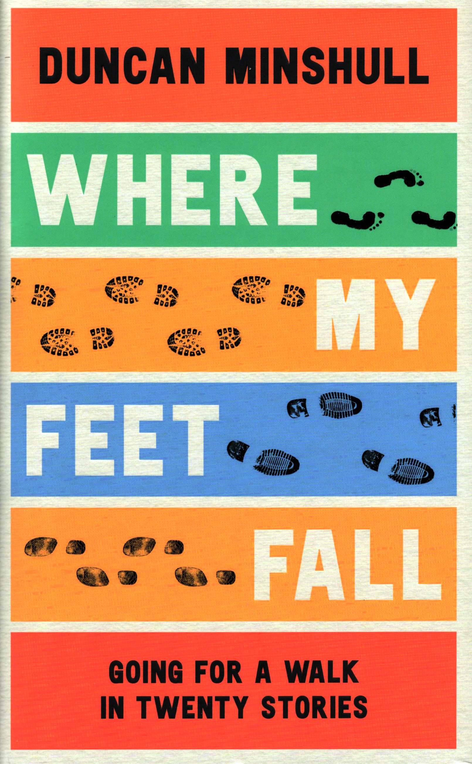 

Where My Feet Fall Going for a Walk in Twenty Stories