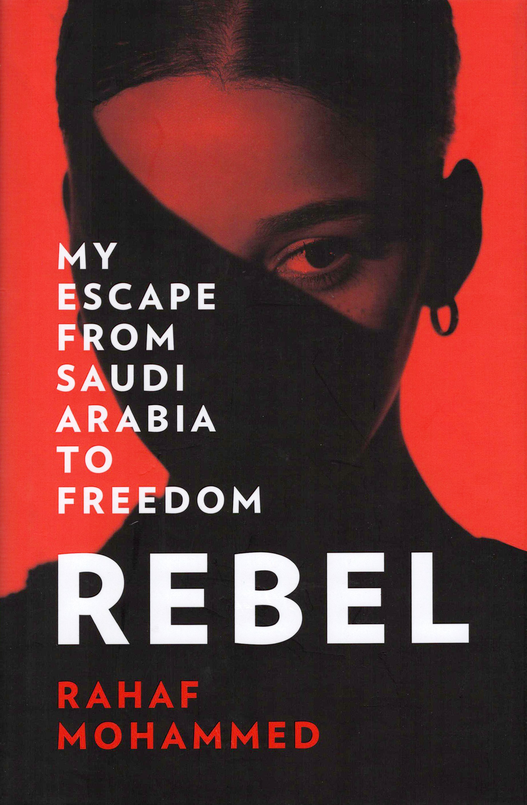 

Rebel My Escape from Saudi Arabia to Freedom