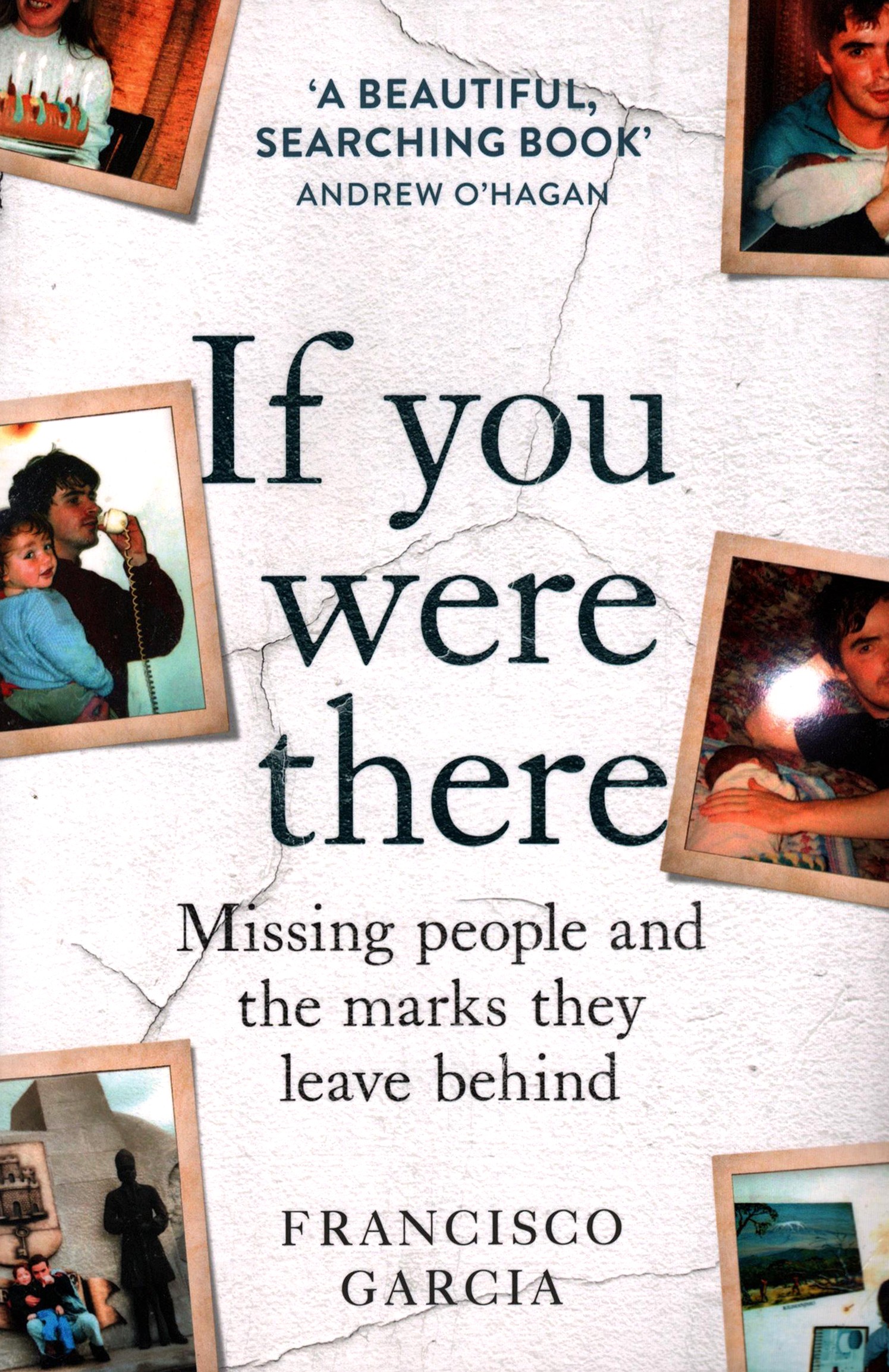 

If You Were There Missing People and the Marks They Leave Behind