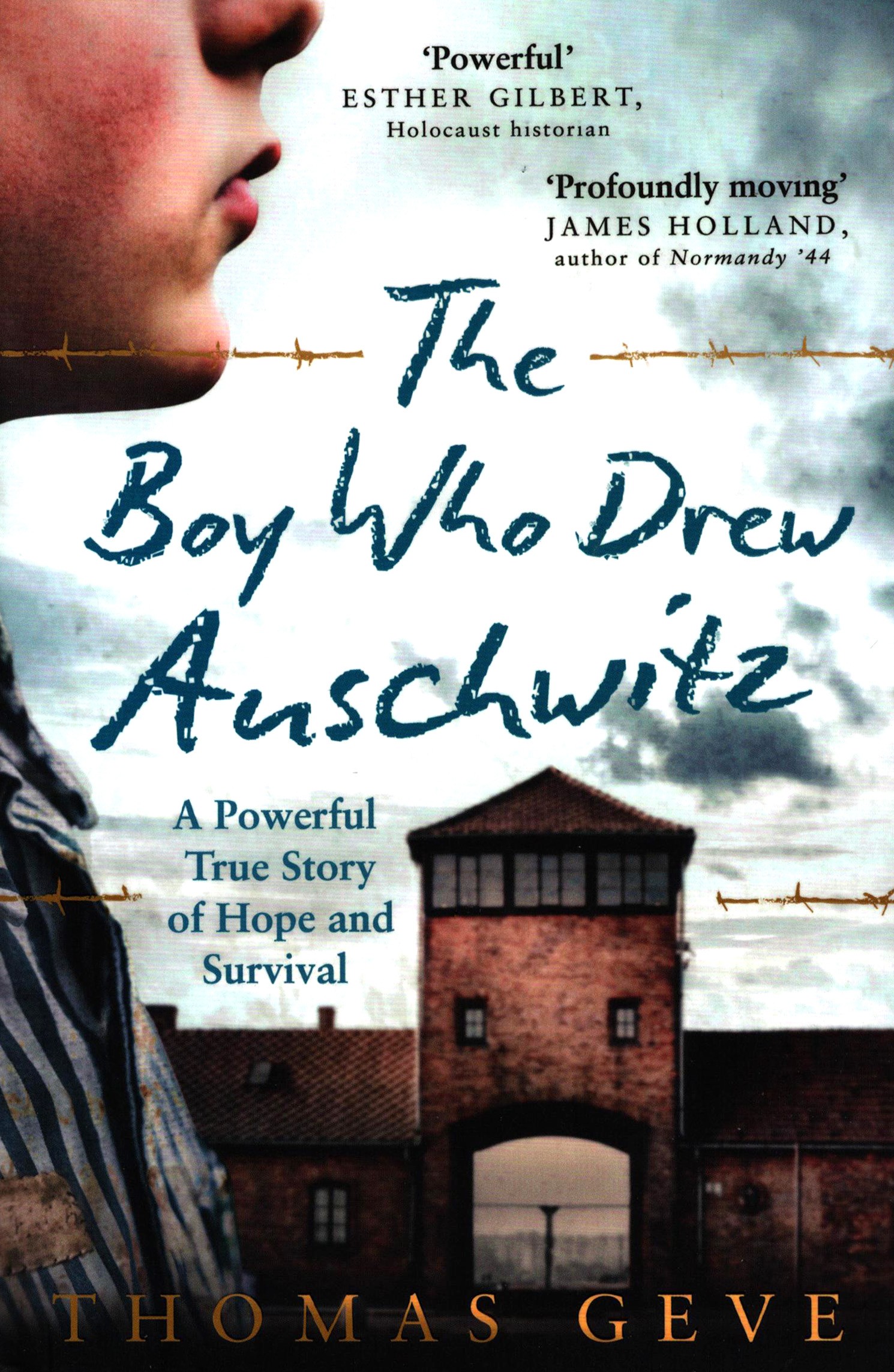 

The Boy Who Drew Auschwitz A Powerful True Story of Hope and Survival