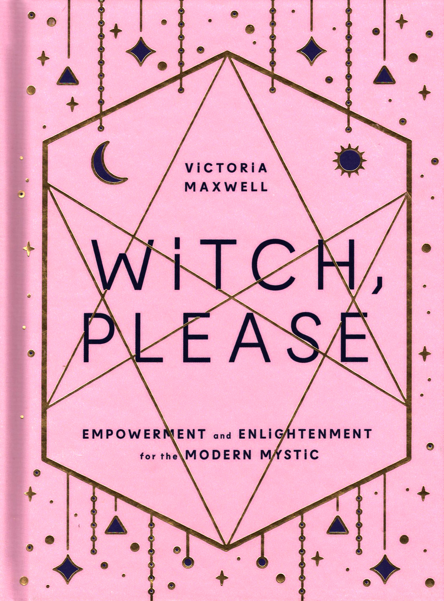 

Witch, Please Empowerment and Enlightenment for the Modern Mystic