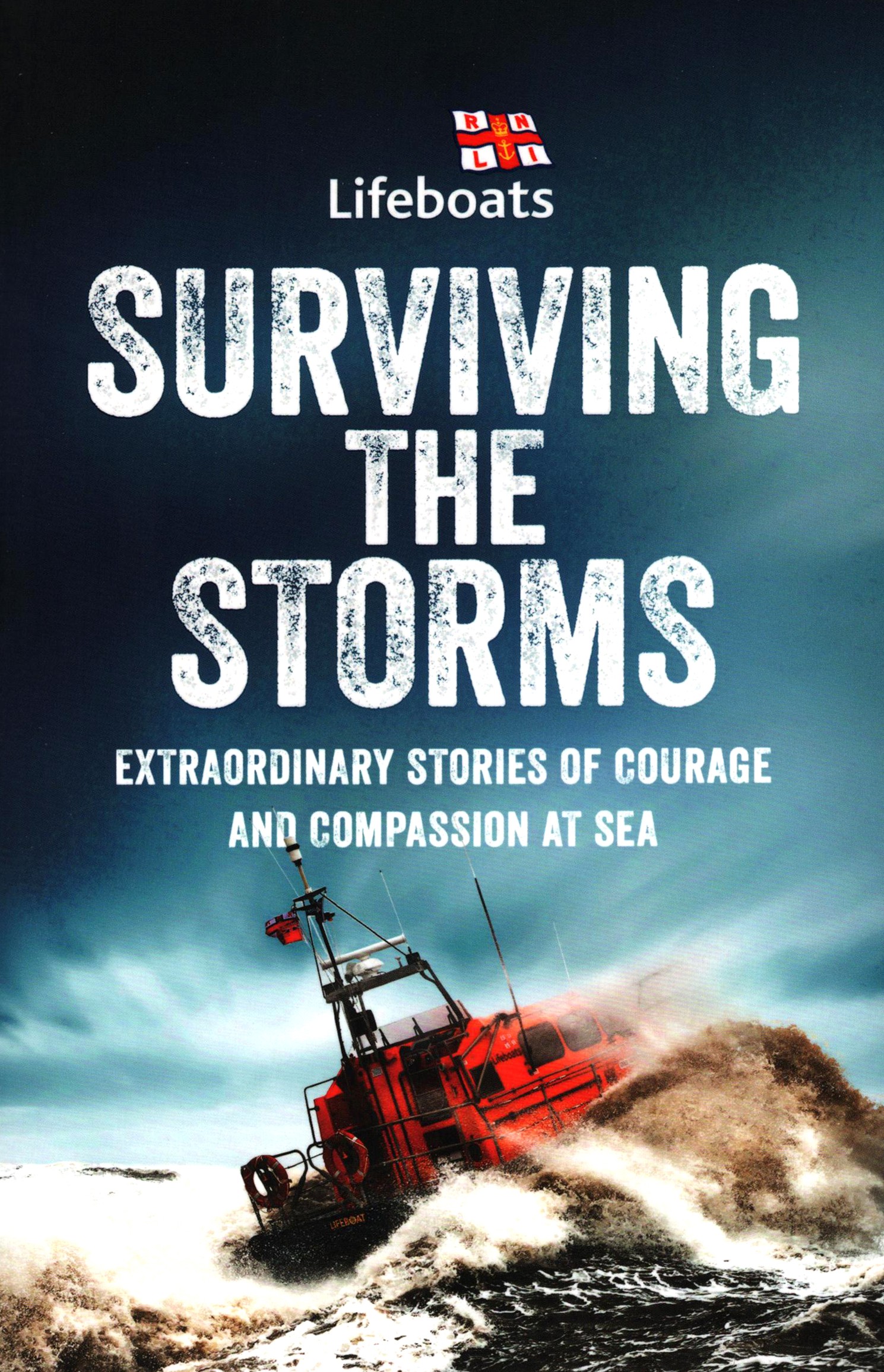 

Surviving the Storms Extraordinary Stories of Courage and Compassion at Sea