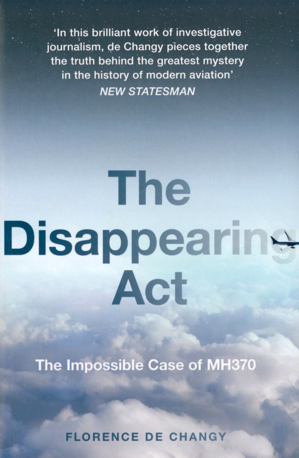 

The Disappearing Act The Impossible Case of MH370