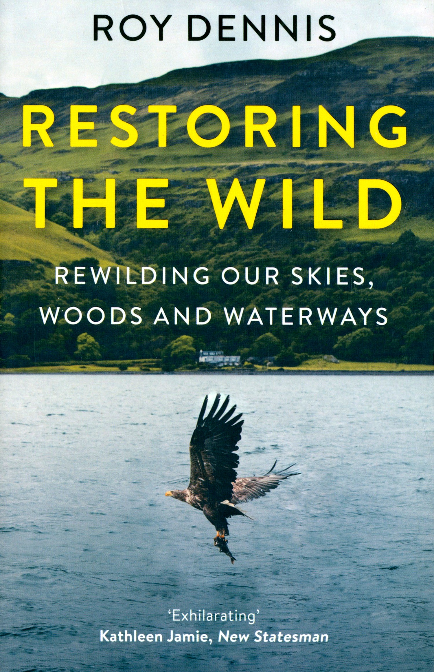 

Restoring the Wild Rewilding Our Skies, Woods and Waterways