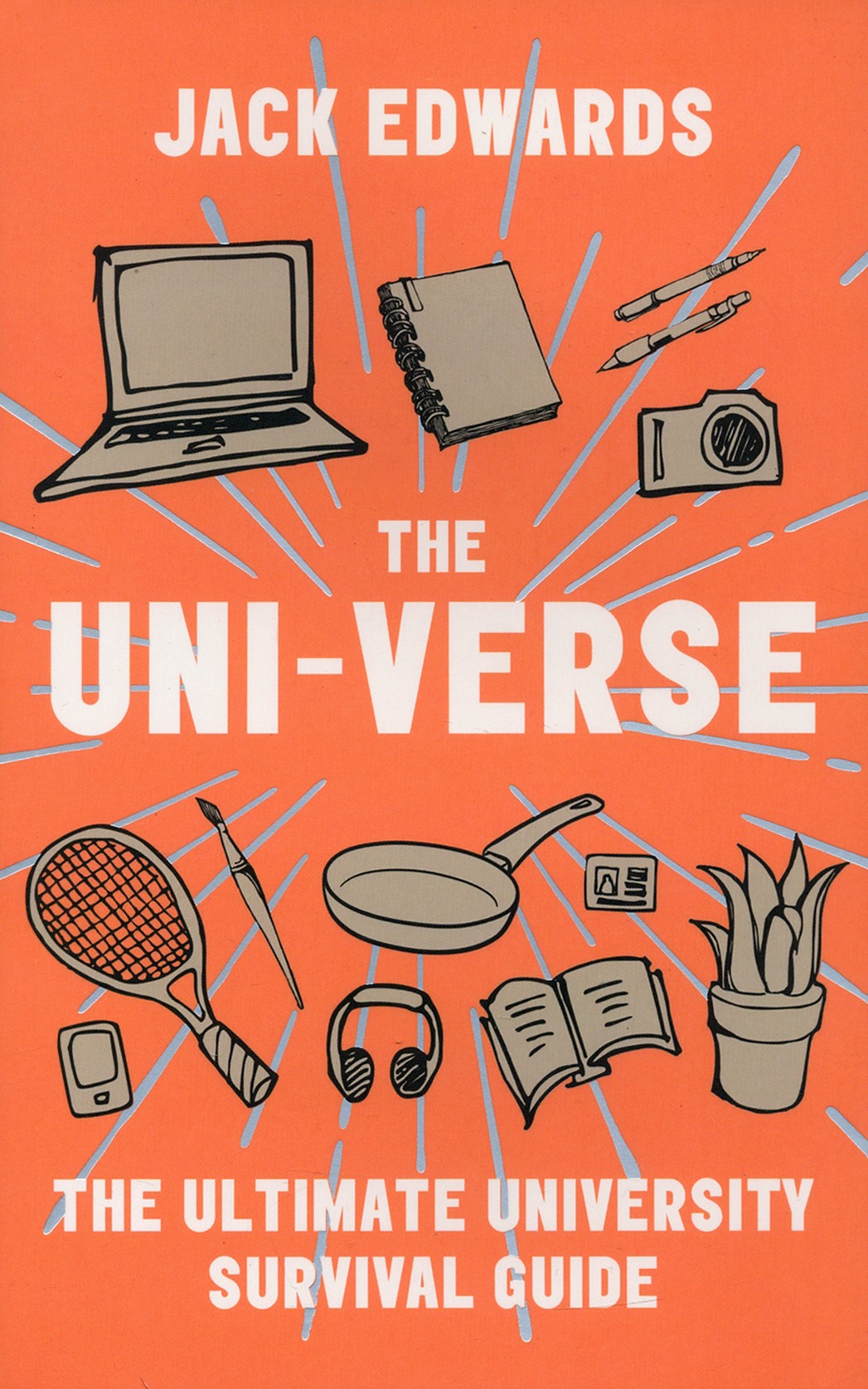 

The Uni-Verse The Ultimate University Survival Guide