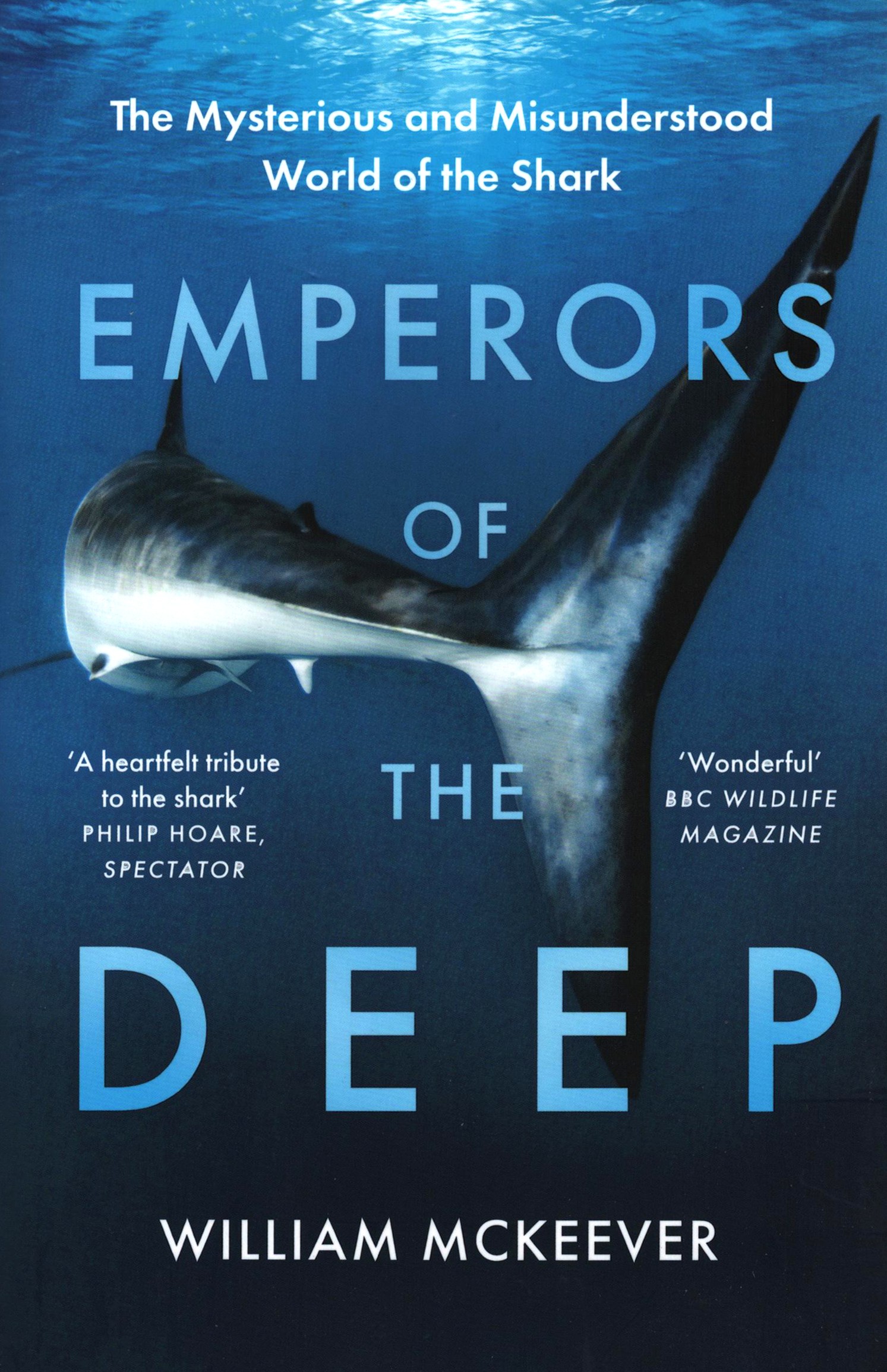 

Emperors of the Deep The Mysterious and Misunderstood World of the Shark