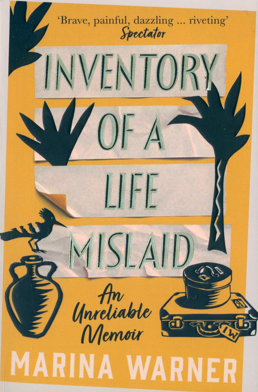 

Inventory of a Life Mislaid An Unreliable Memoir