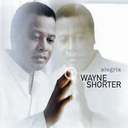 WAYNE SHORTER - Alegria