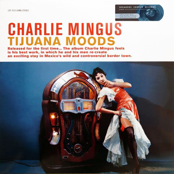 

Charles Mingus Tijuana Moods (LP), Tijuana Moods