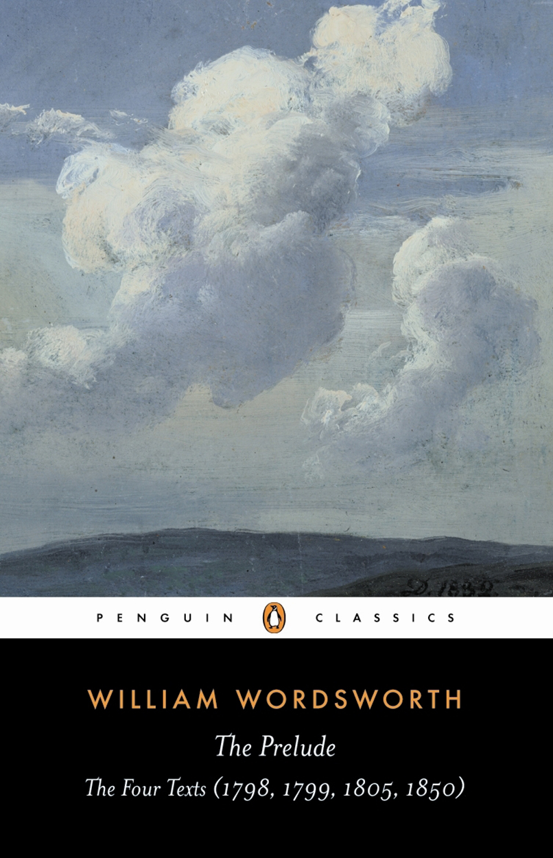 

The Prelude. The Four Texts. 1798, 1799, 1805, 1850