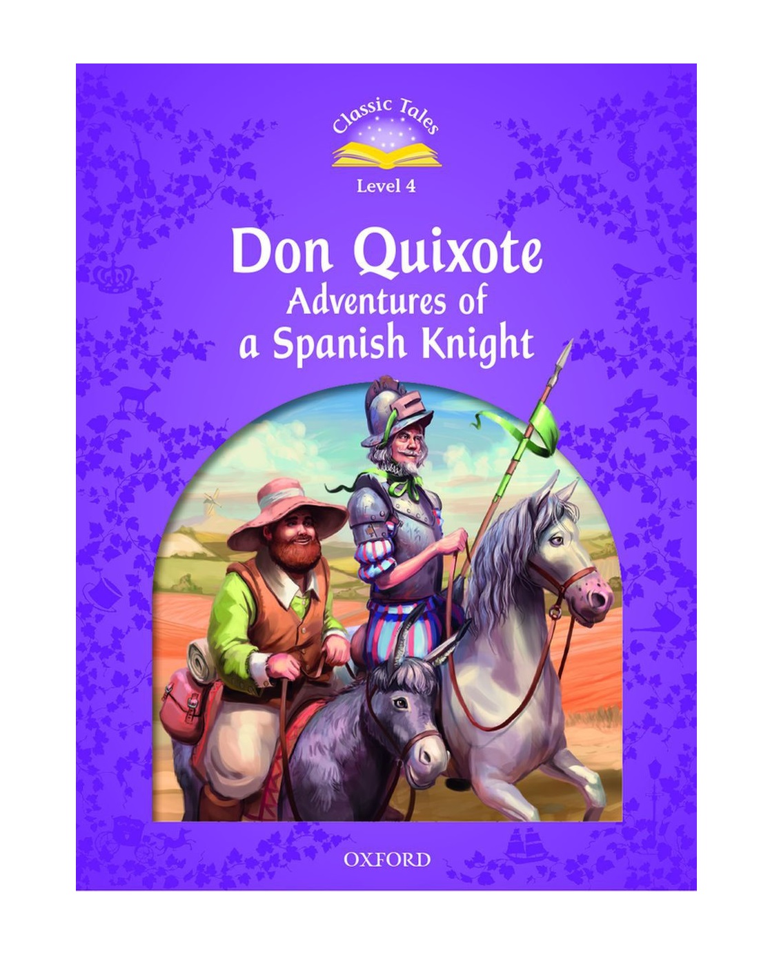 

Classic Tales Second edition: Level 4: Don Quixote, Adventures of a Spanish Knight, Книги