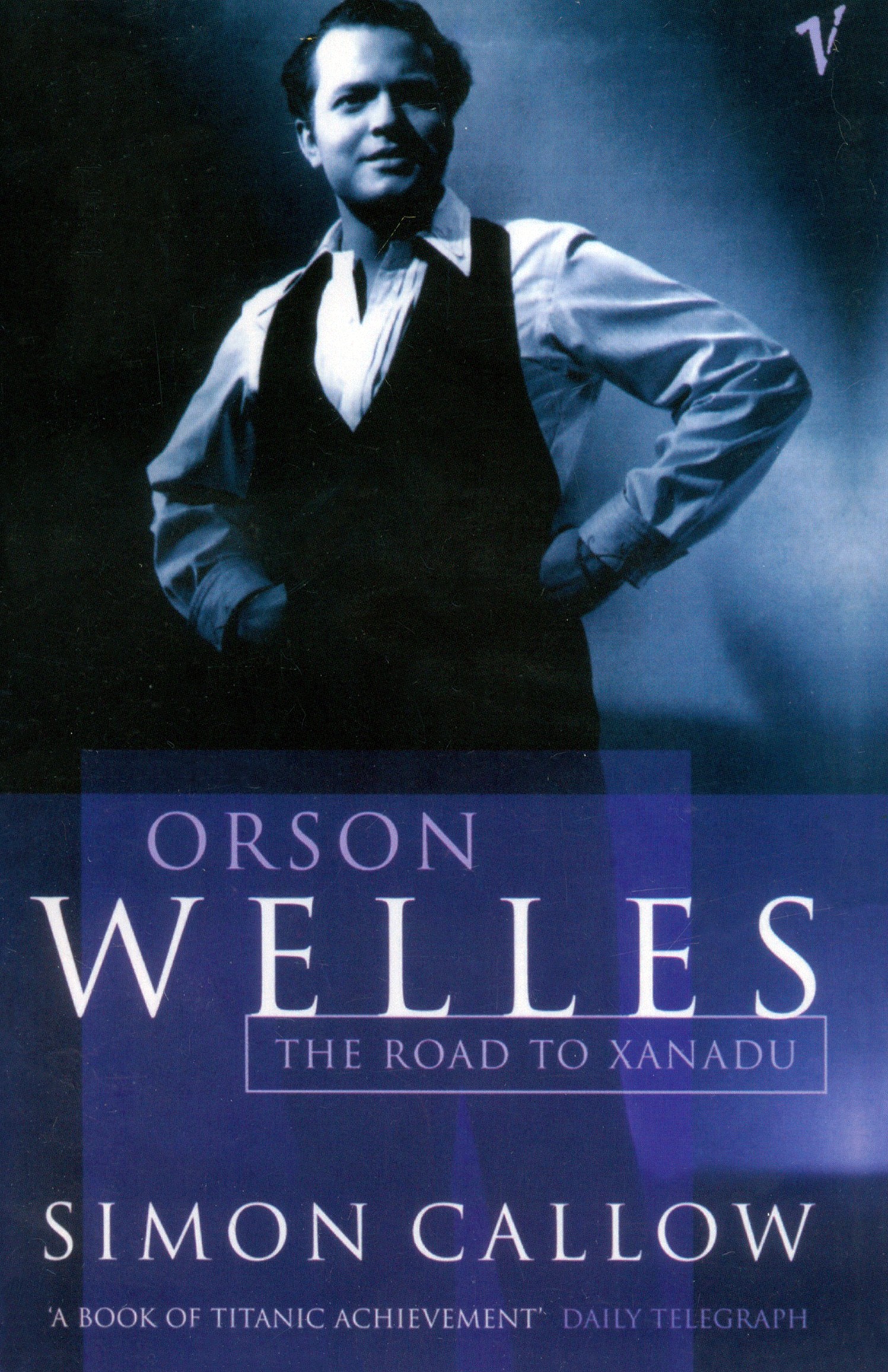 

Orson Welles Volume 1 The Road to Xanadu