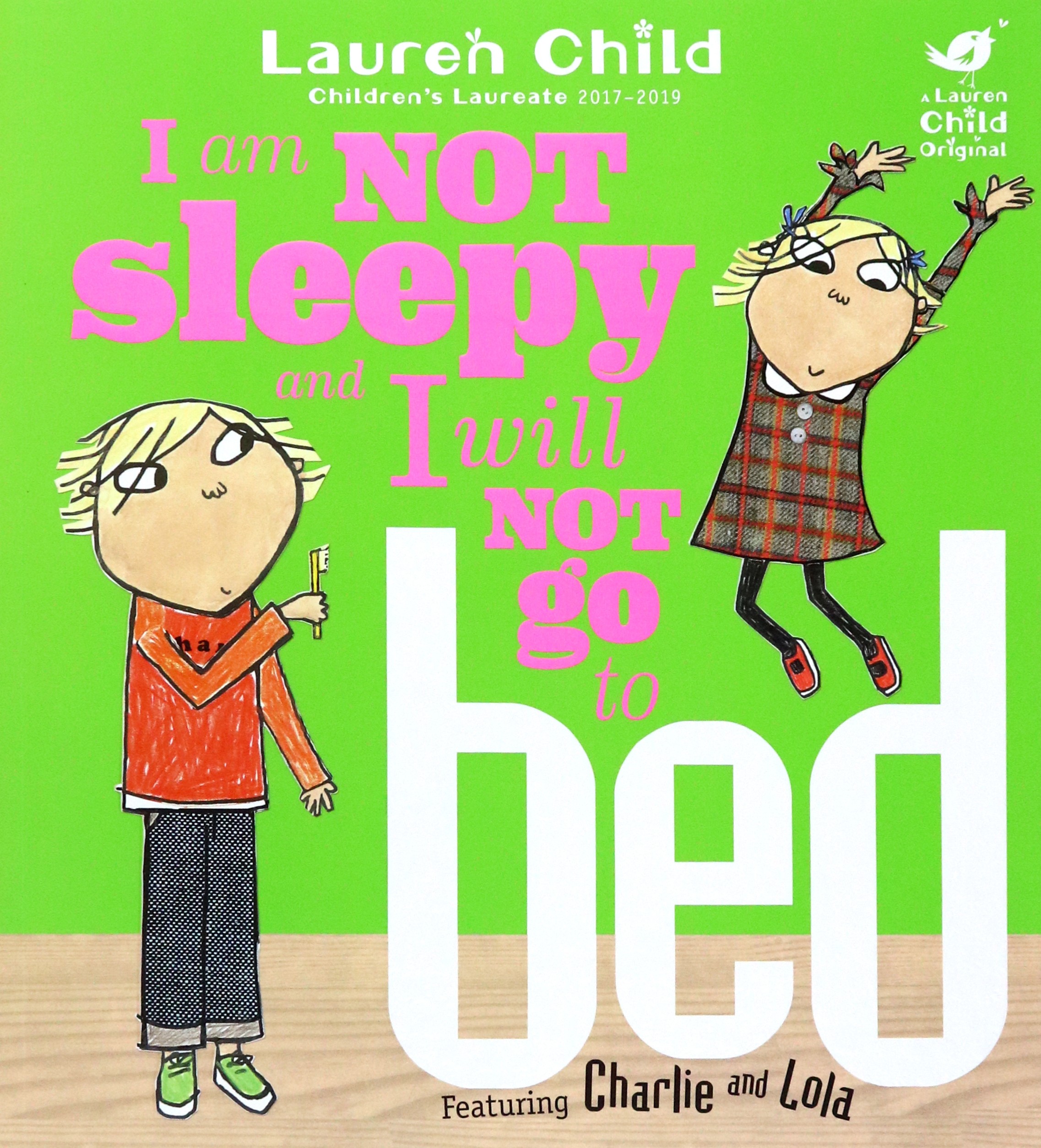 

I Am Not Sleepy and I Will Not Go to Bed