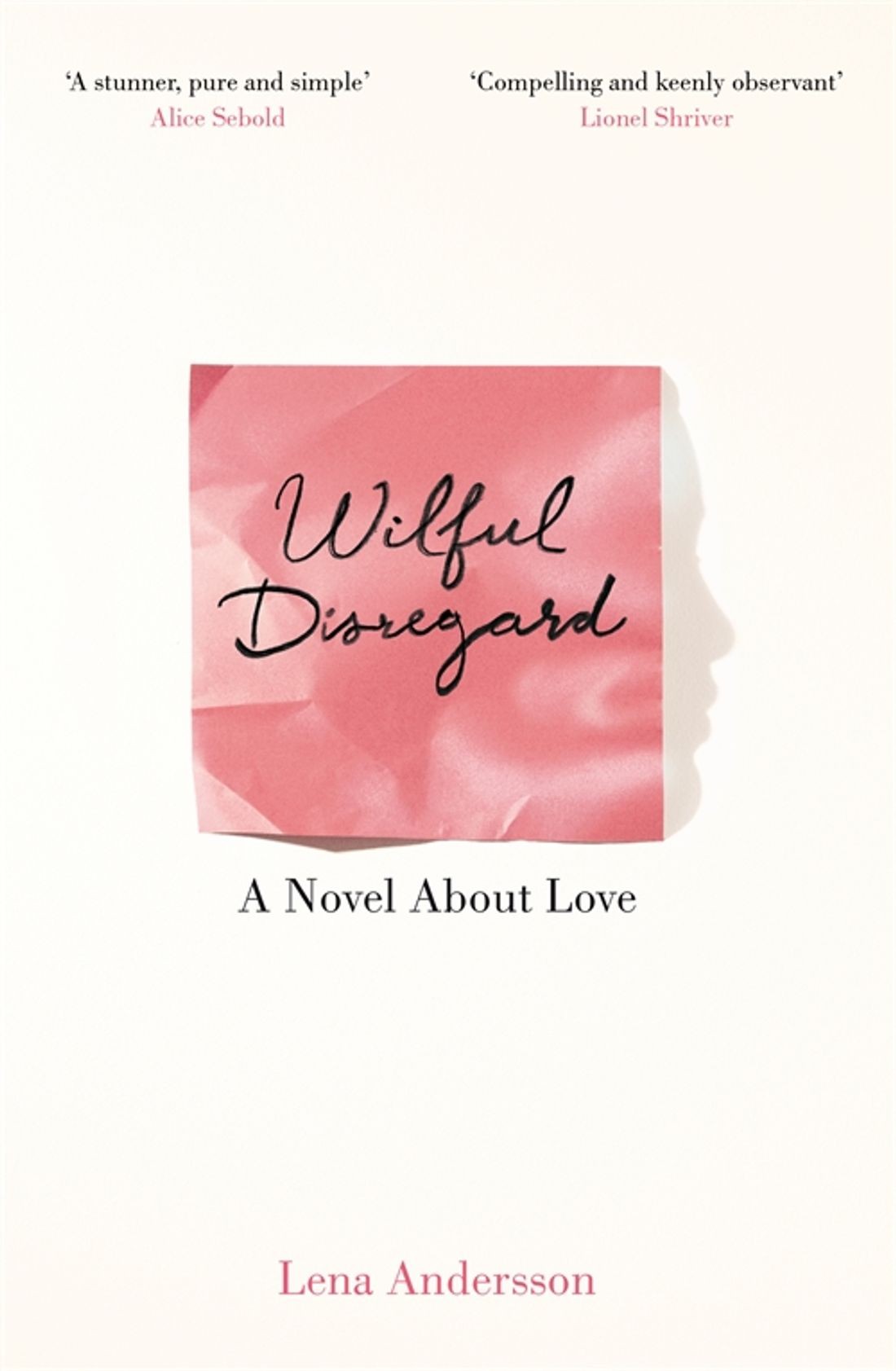 

Wilful Disregard A Novel About Love