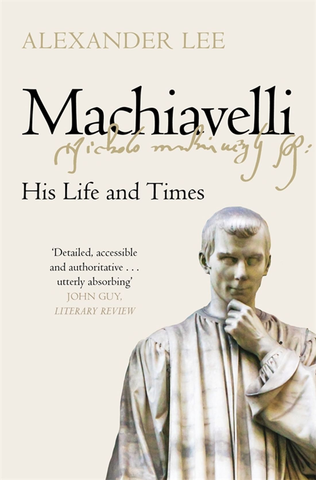 

Machiavelli His Life and Times