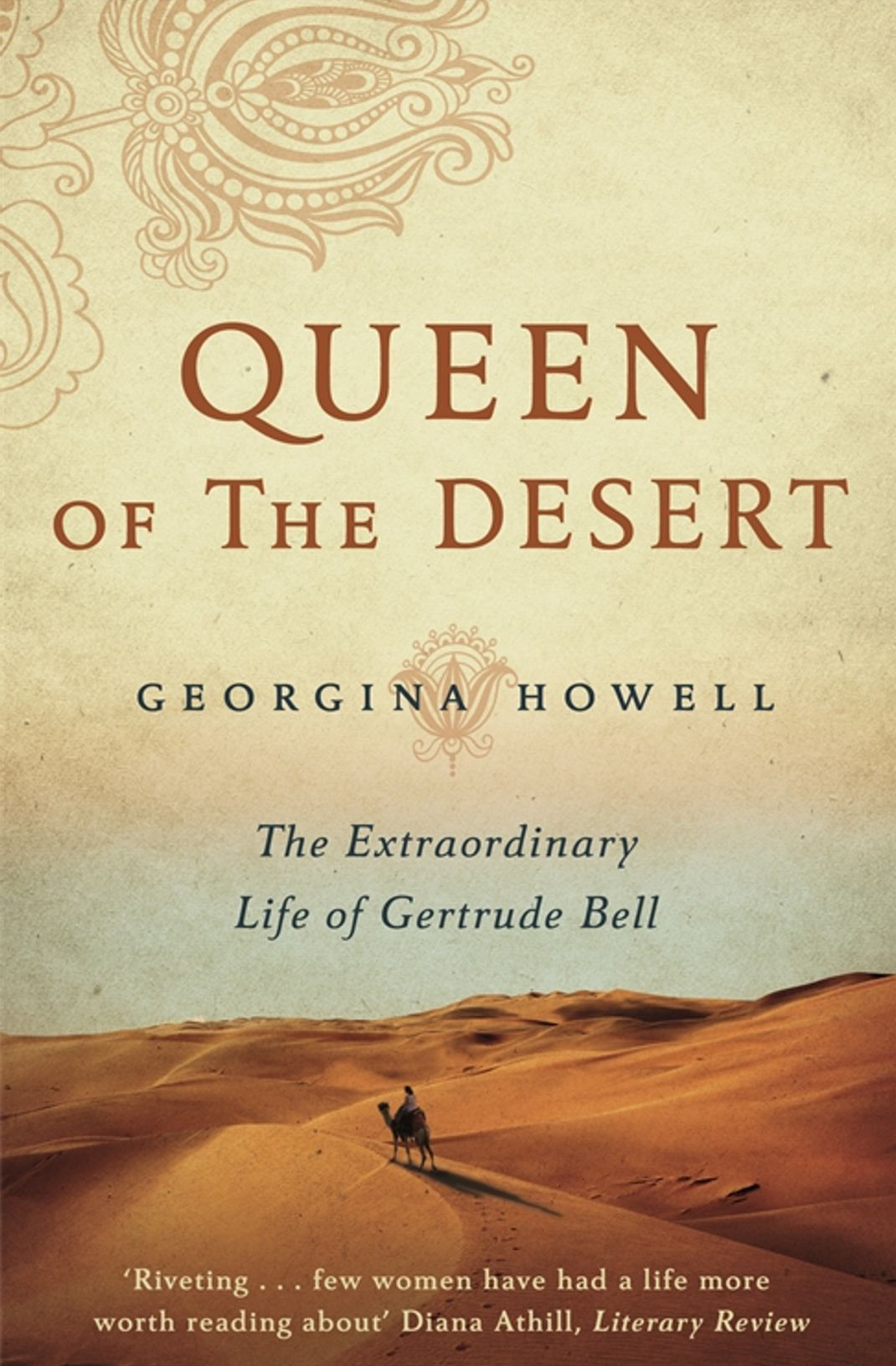 

Queen of the Desert The Extraordinary Life of Gertrude Bell