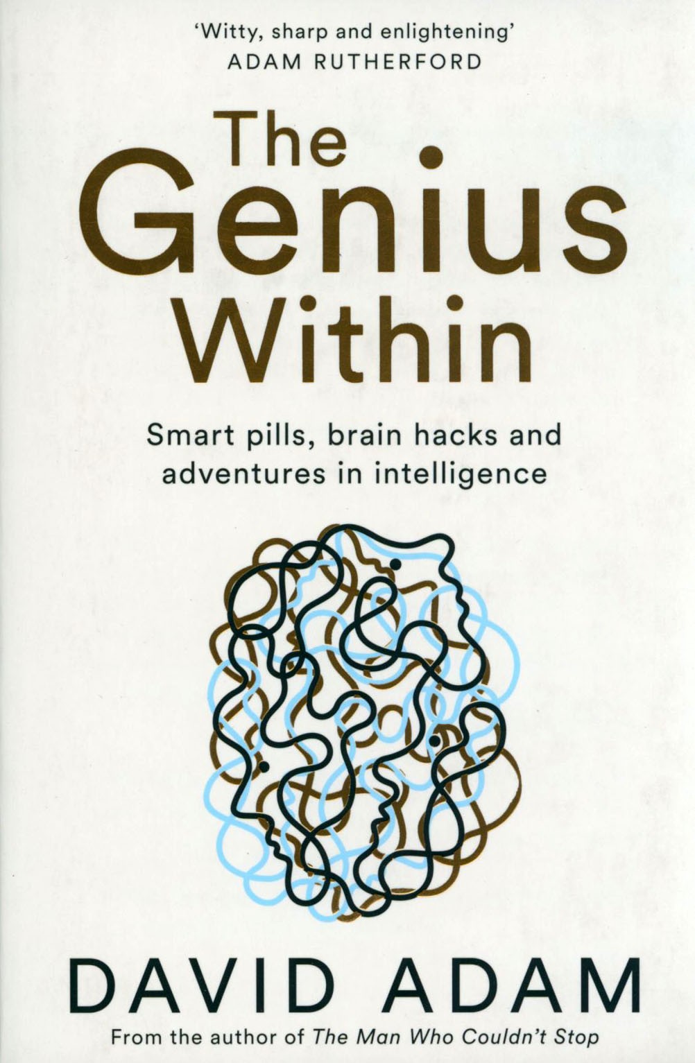 

The Genius Within Smart Pills, Brain Hacks and Adventures in Intelligence