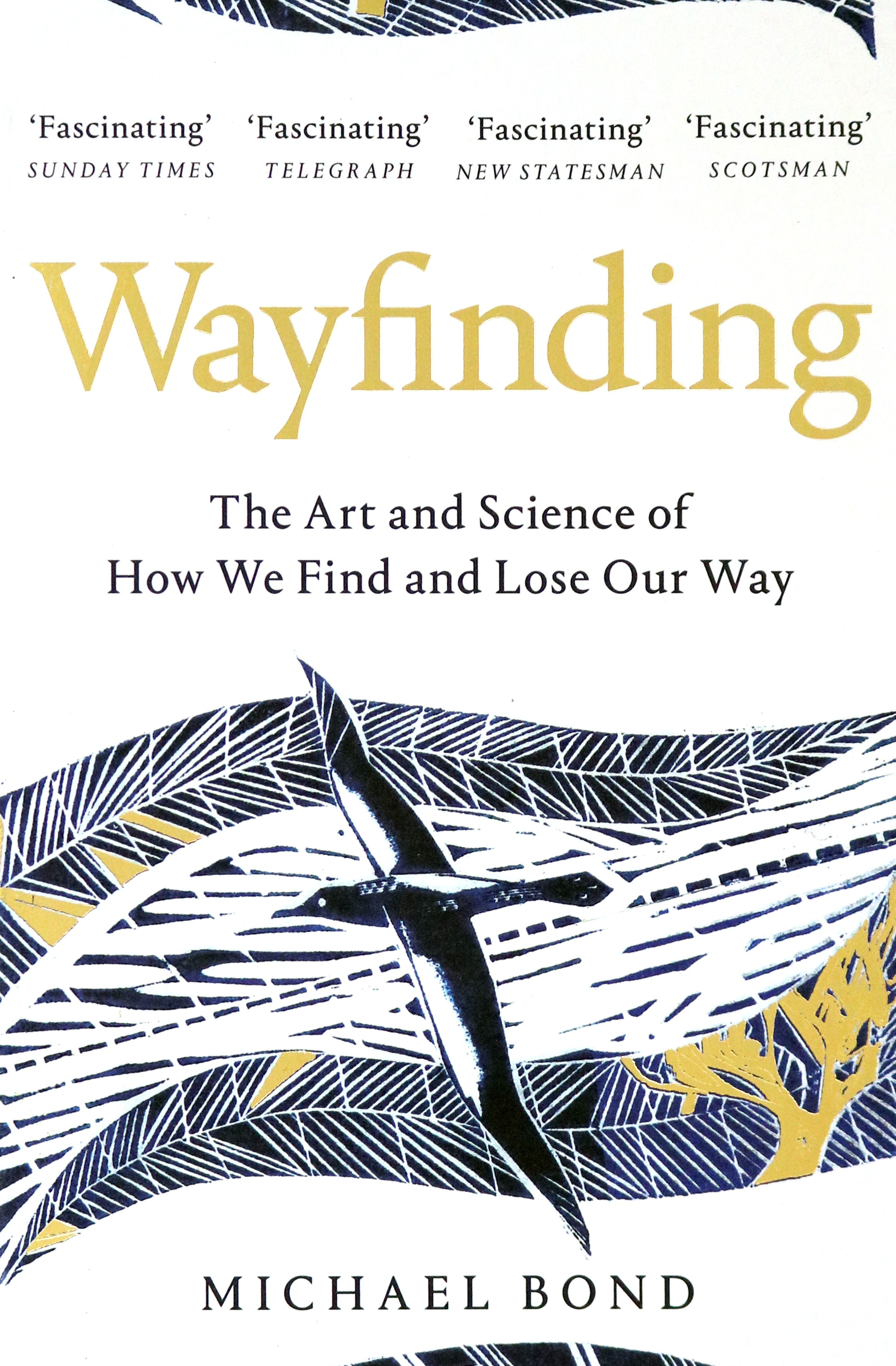 

Wayfinding The Art and Science of How We Find and Lose Our Way