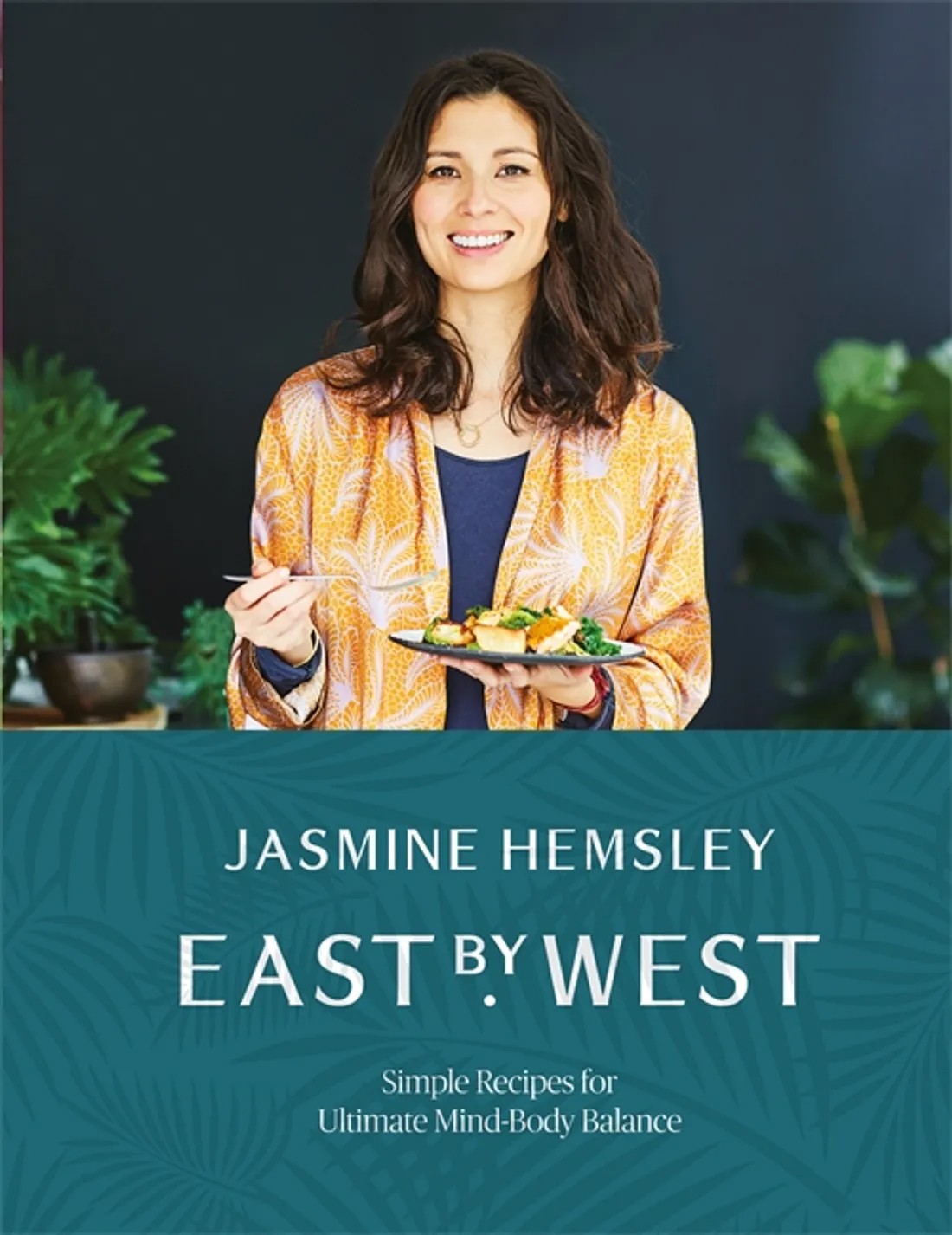 

East by West Simple Recipes for Ultimate Mind-Body Balance