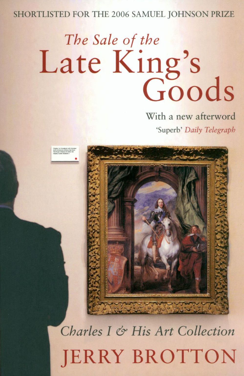 

The Sale of the Late King's Goods Charles I and His Art Collection