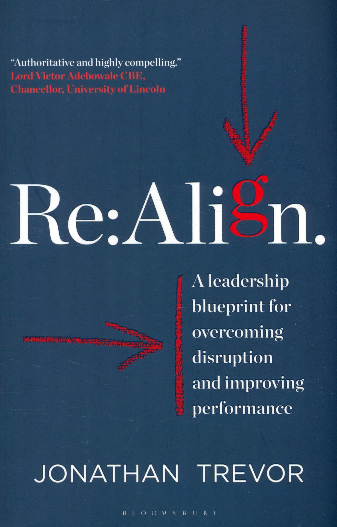 

Re:Align A Leadership Blueprint for Overcoming Disruption and Improving Performance