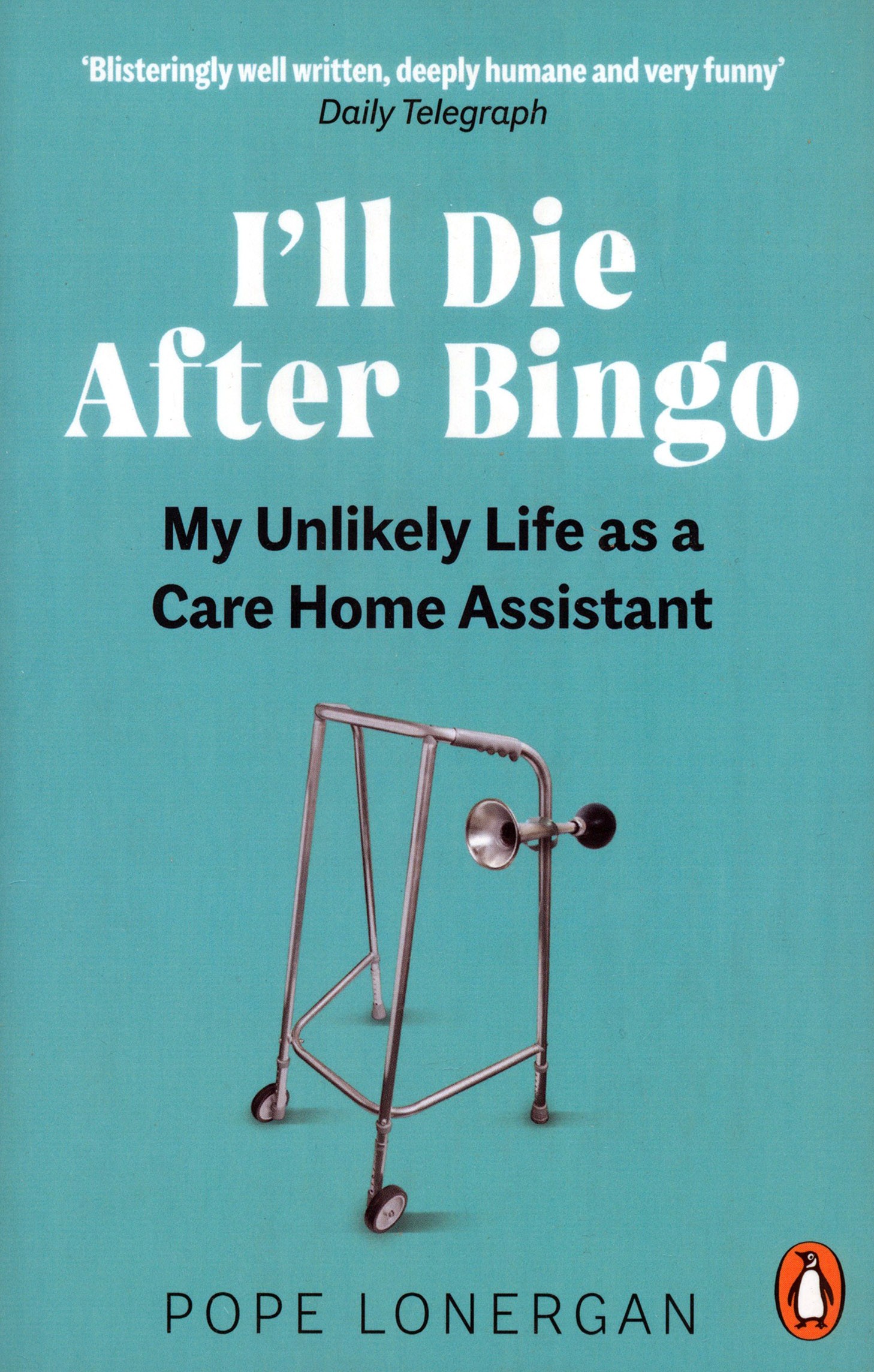 

I'll Die After Bingo. My unlikely life as a care home assistant