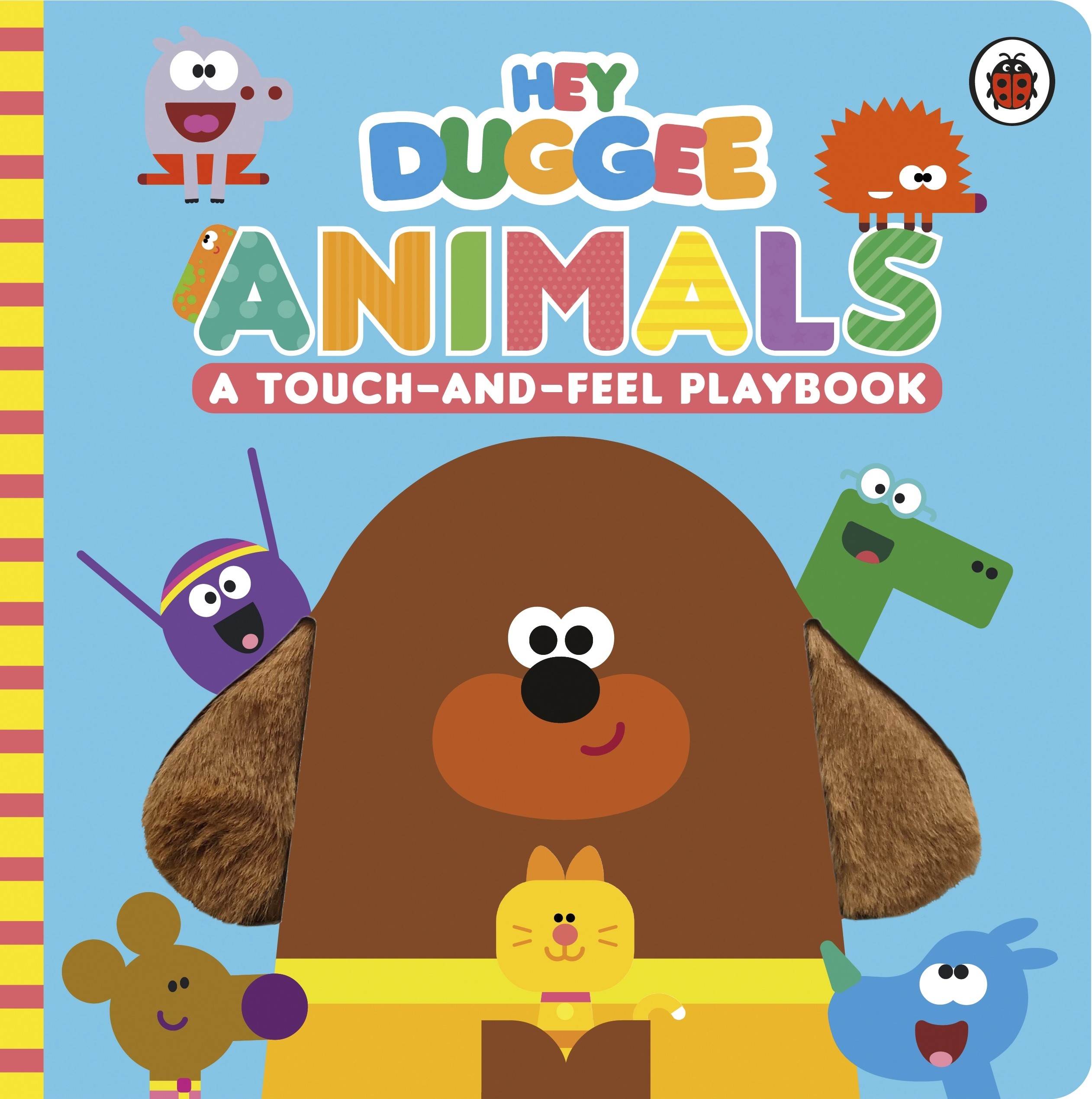 

Hey Duggee Animals A Touch-and-Feel Playbook