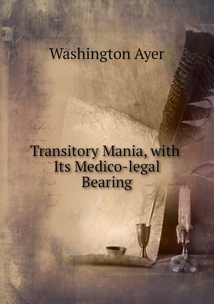 

Transitory Mania, with Its Medico-legal Bearing