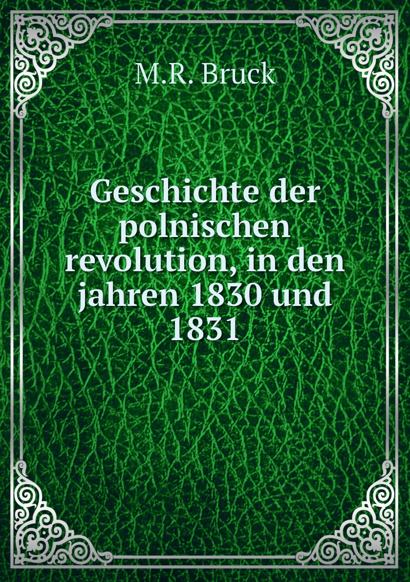 

Geschichte der polnischen revolution, in den jahren 1830 und 1831