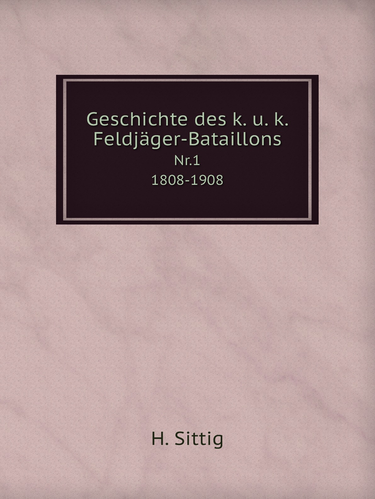 

Geschichte des k. u. k. Feldjager-Bataillons