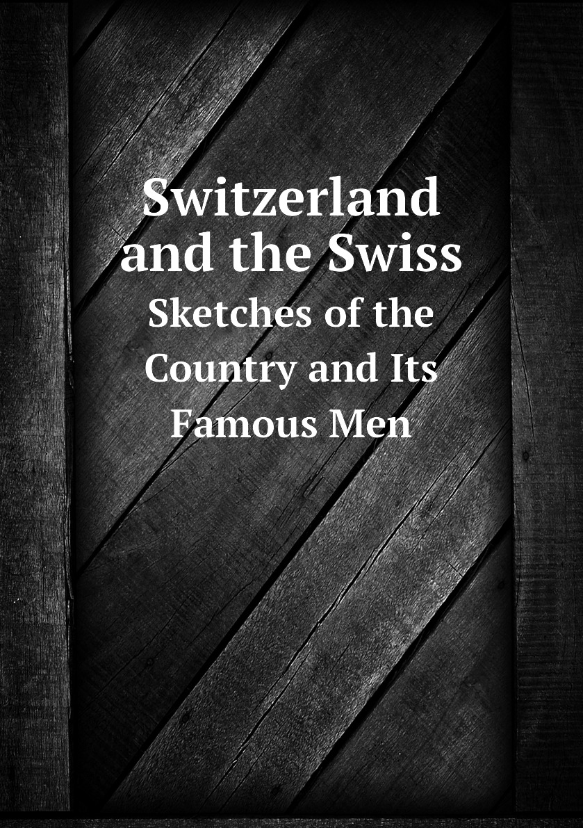 

Switzerland and the Swiss
