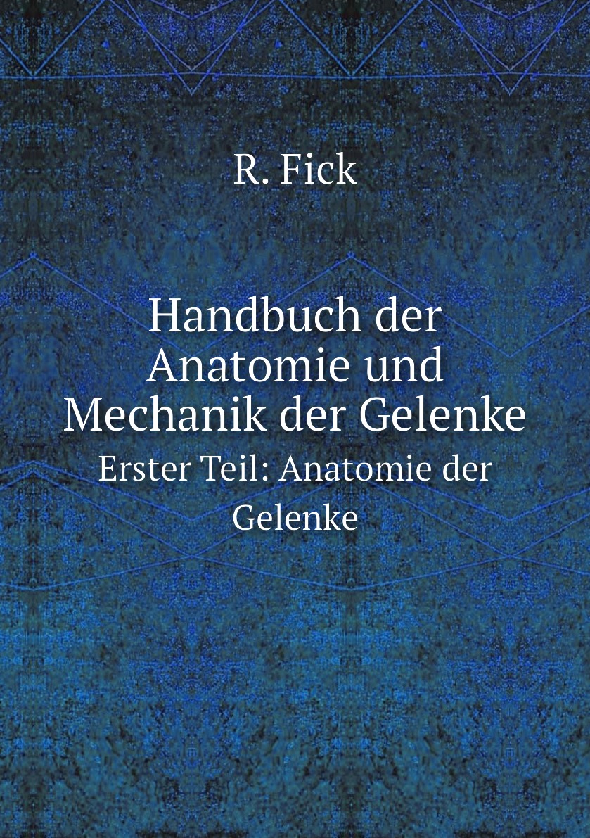 

Handbuch der Anatomie und Mechanik der Gelenke