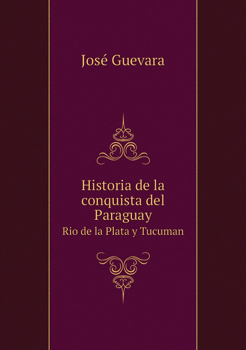 

Historia de la conquista del Paraguay