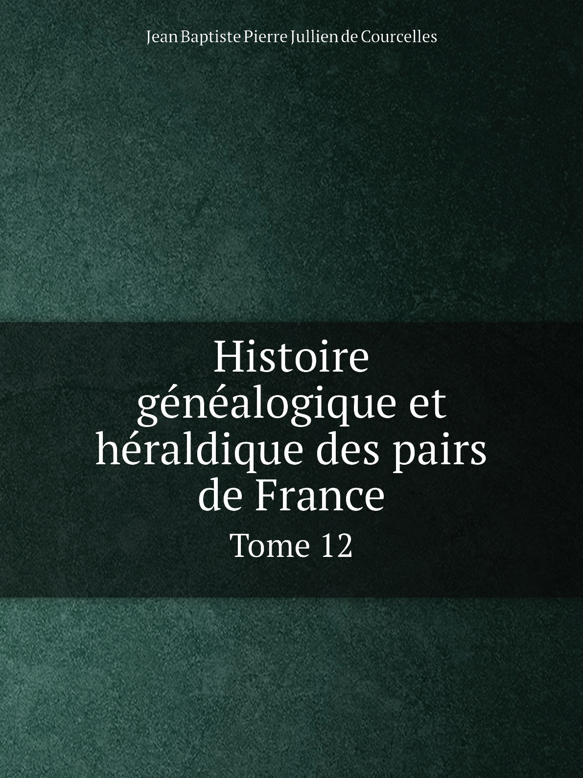 

Histoire genealogique et heraldique des pairs de France
