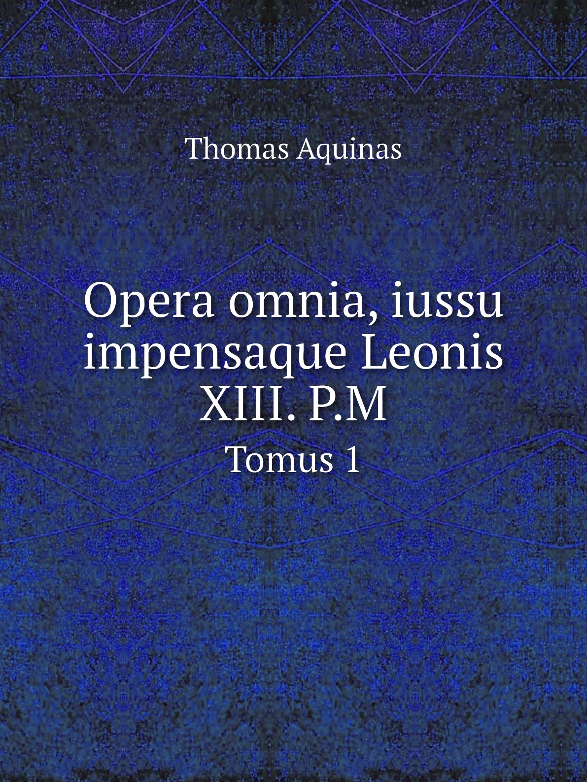 

Opera omnia, iussu impensaque Leonis XIII. P.M