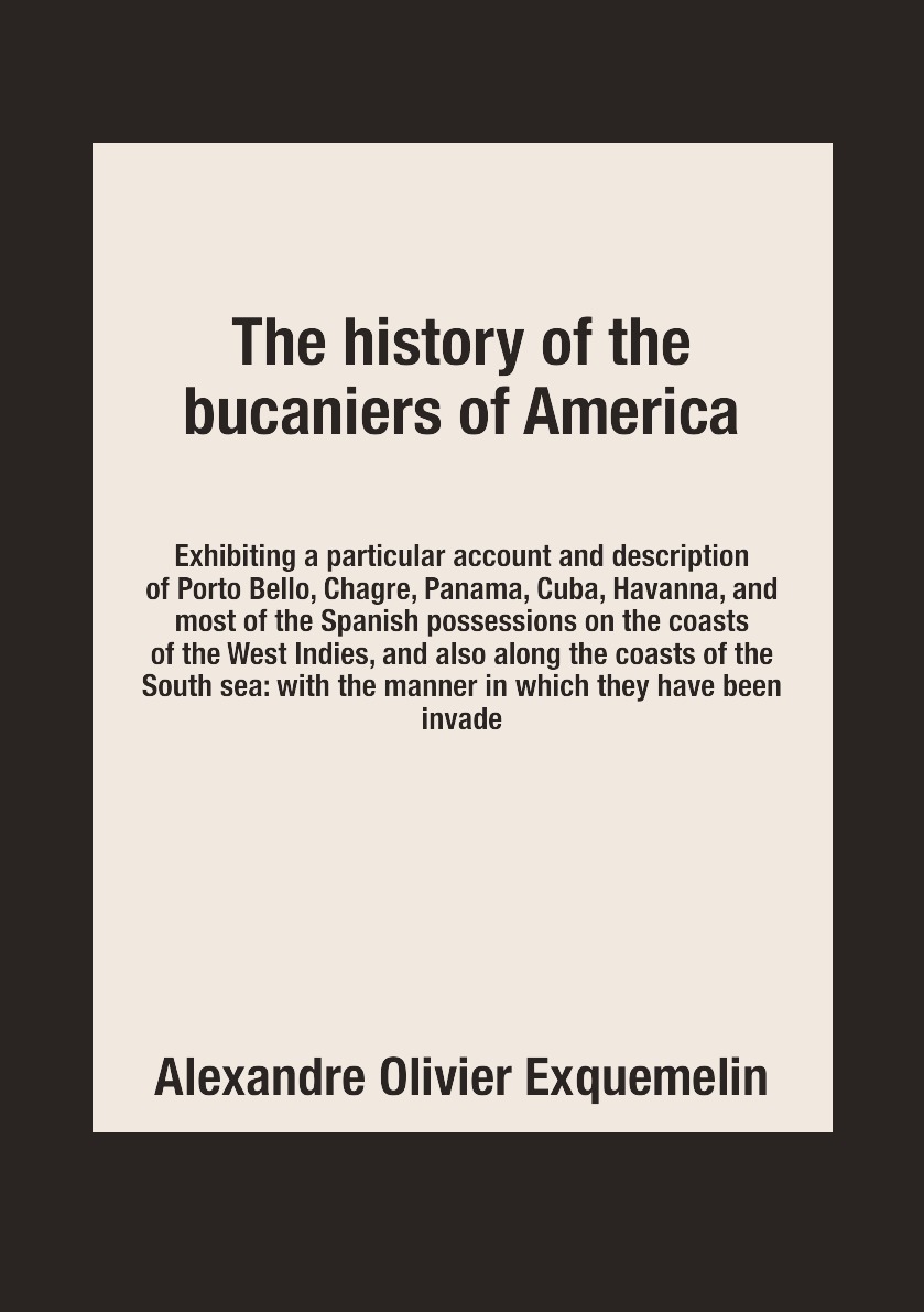 

The history of the bucaniers of America