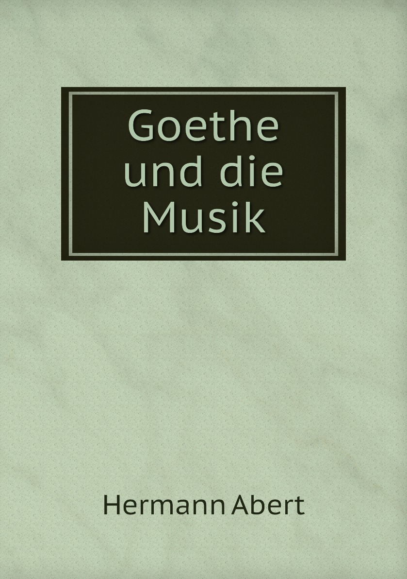 

Goethe und die Musik