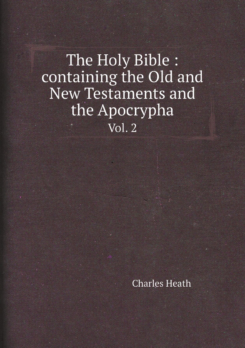 

The Holy Bible : containing the Old and New Testaments and the Apocrypha