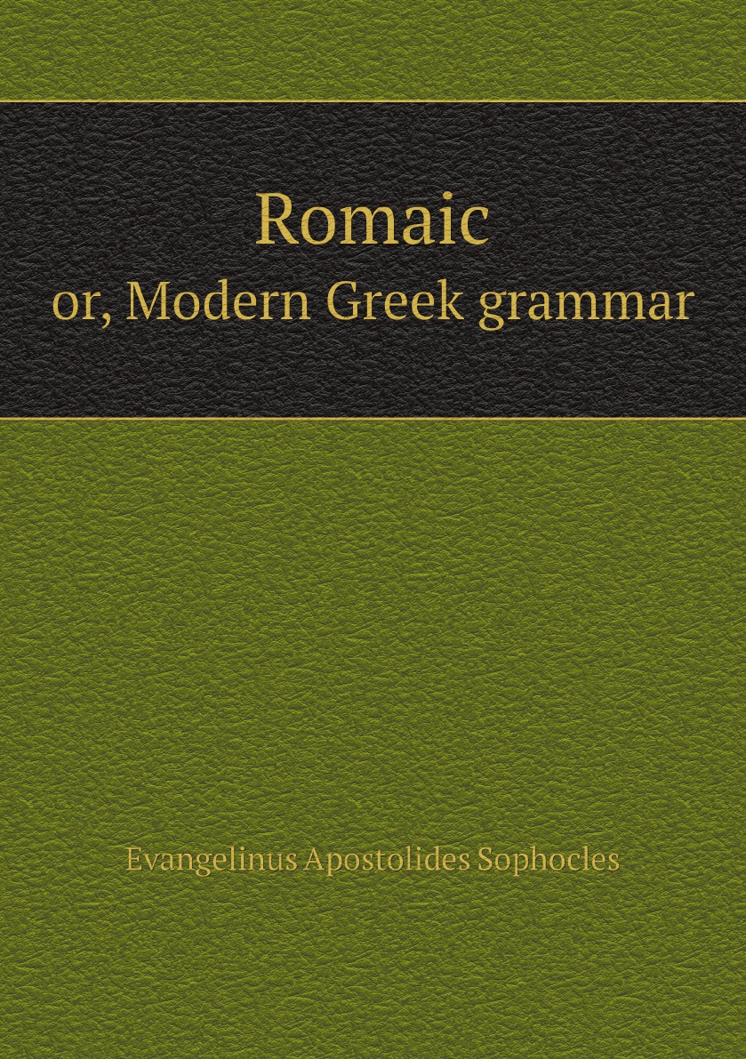 

Romaic; or, Modern Greek grammar
