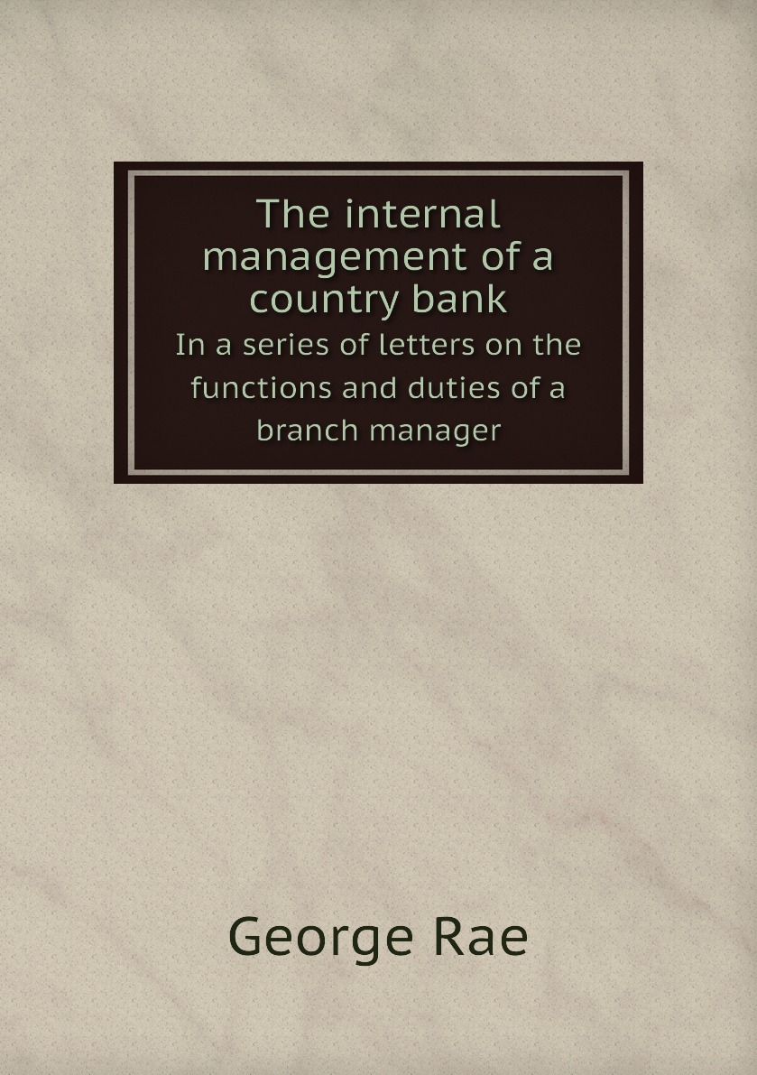 

The internal management of a country bank