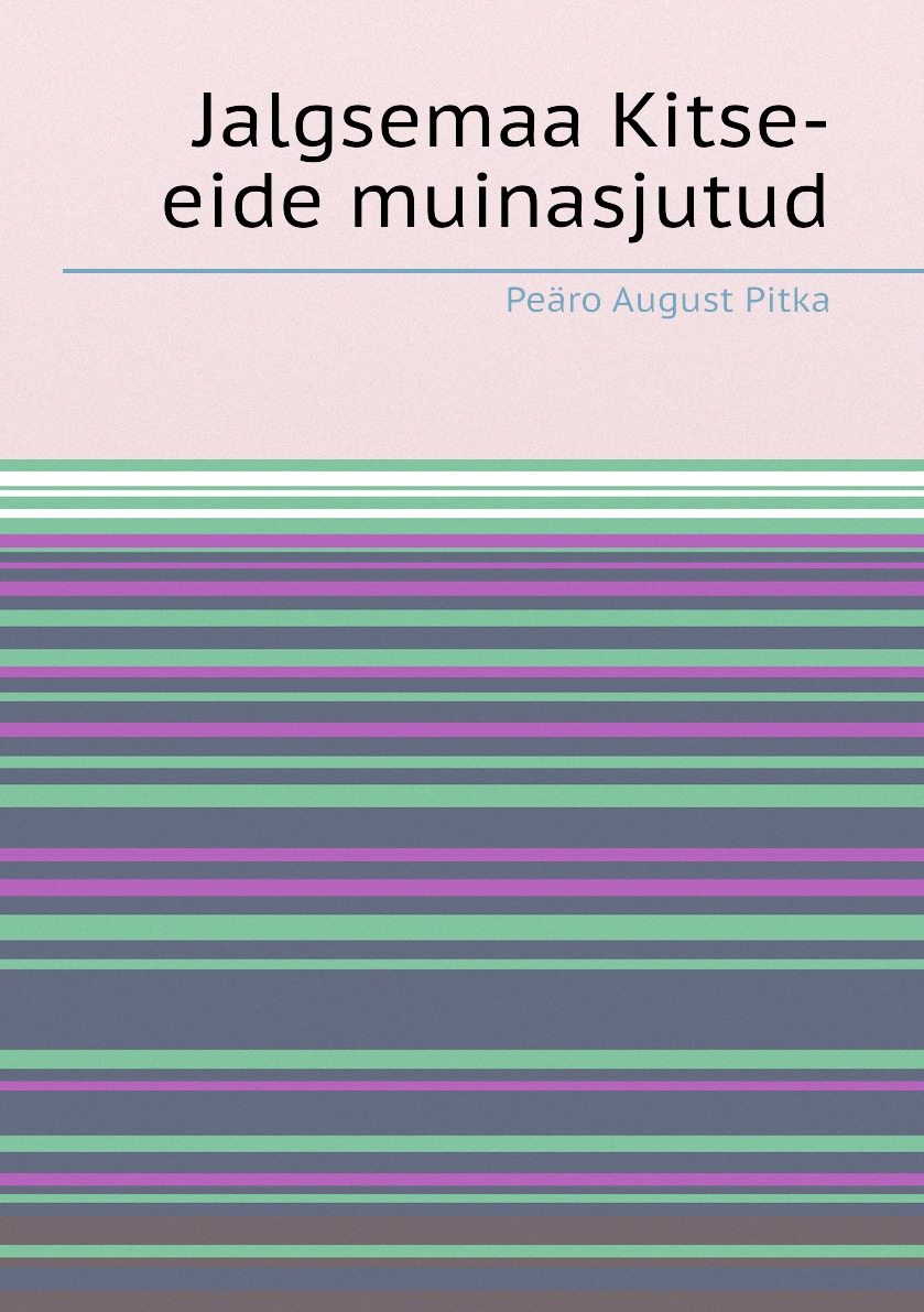 

Jalgsemaa Kitse-eide muinasjutud