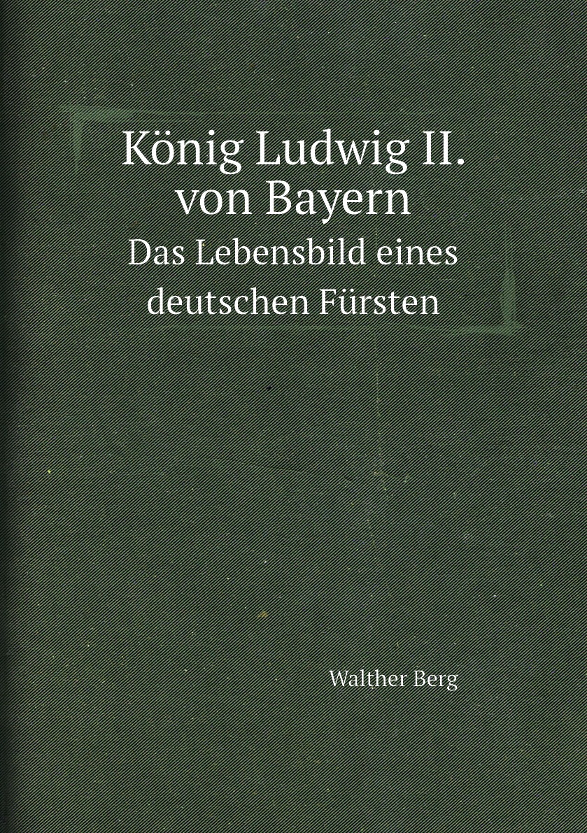 

Konig Ludwig II. von Bayern