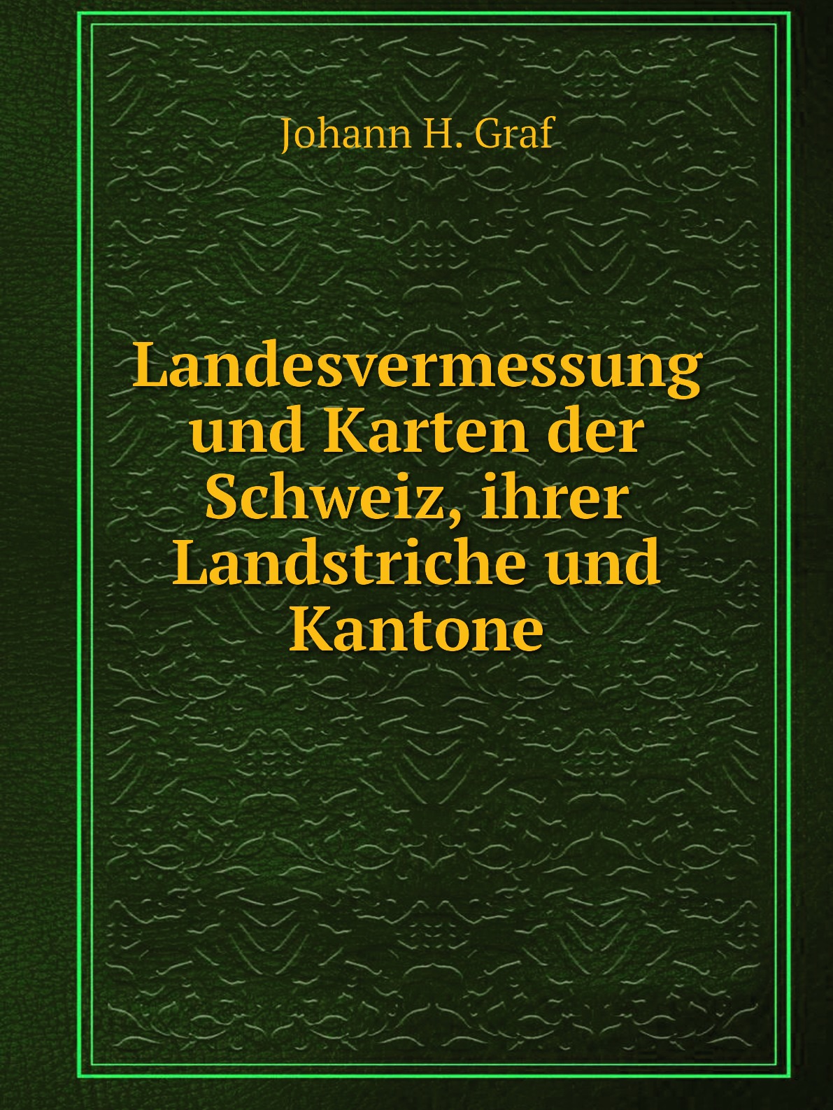 

Landesvermessung und Karten der Schweiz, ihrer Landstriche und Kantone