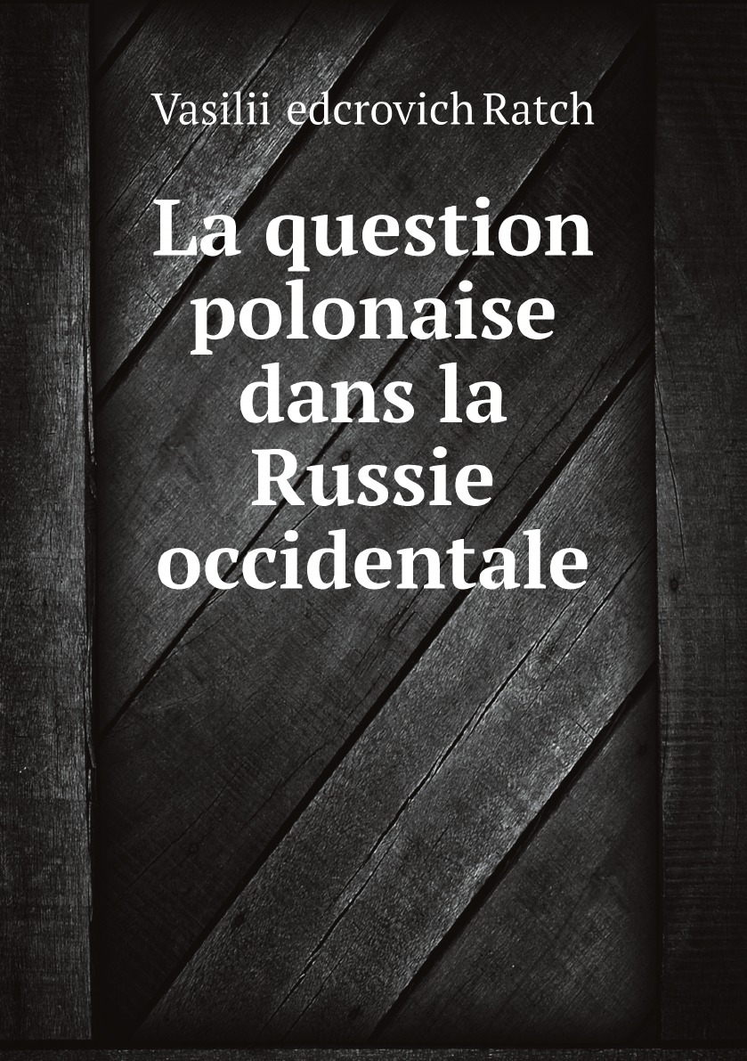 

La question polonaise dans la Russie occidentale