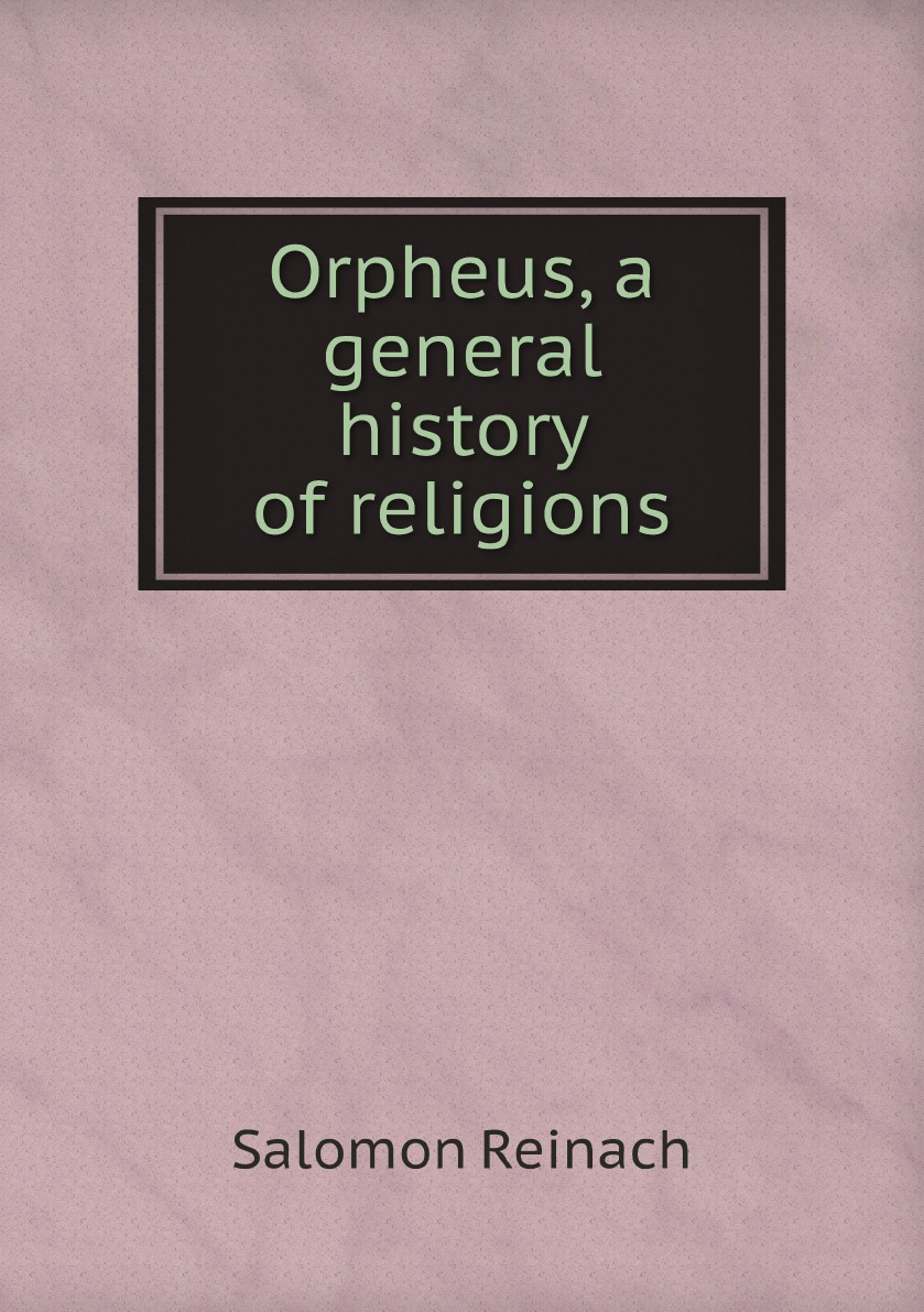 

Orpheus, a general history of religions