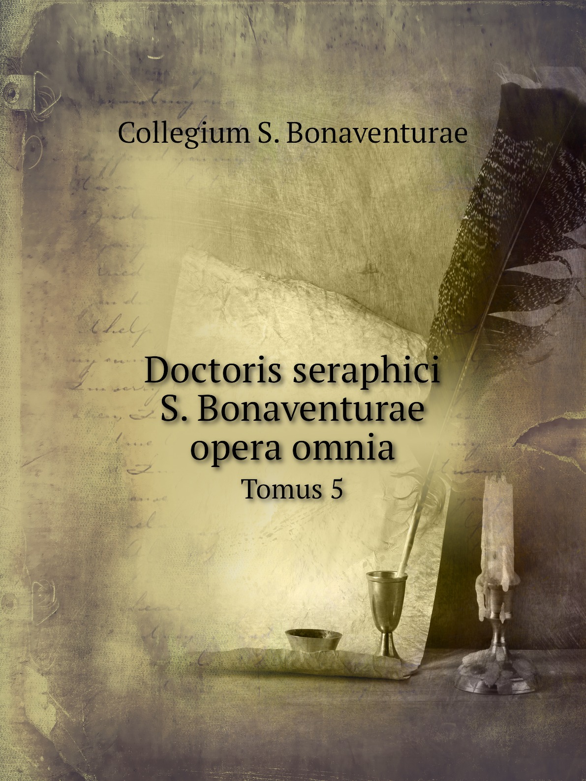 

Doctoris seraphici S. Bonaventurae opera omnia